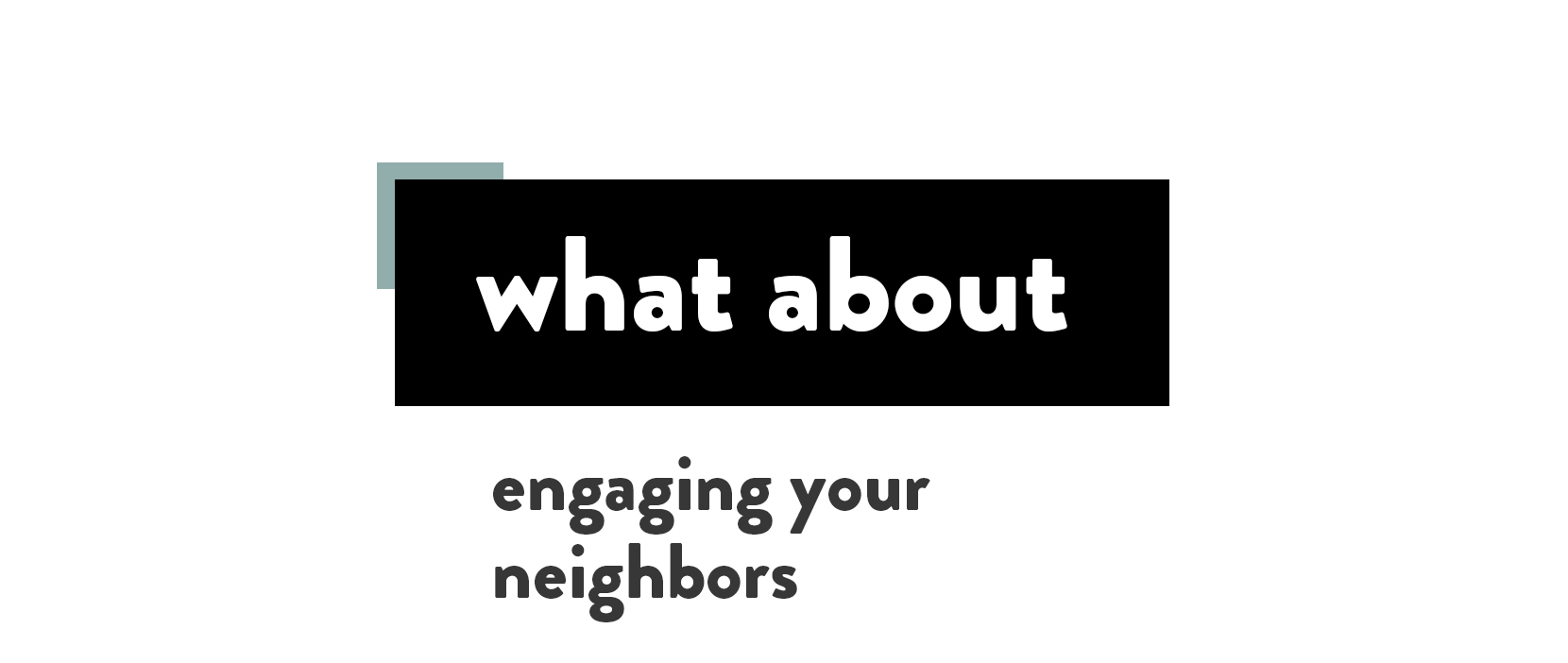 Main image for Engaging Your Neighbors