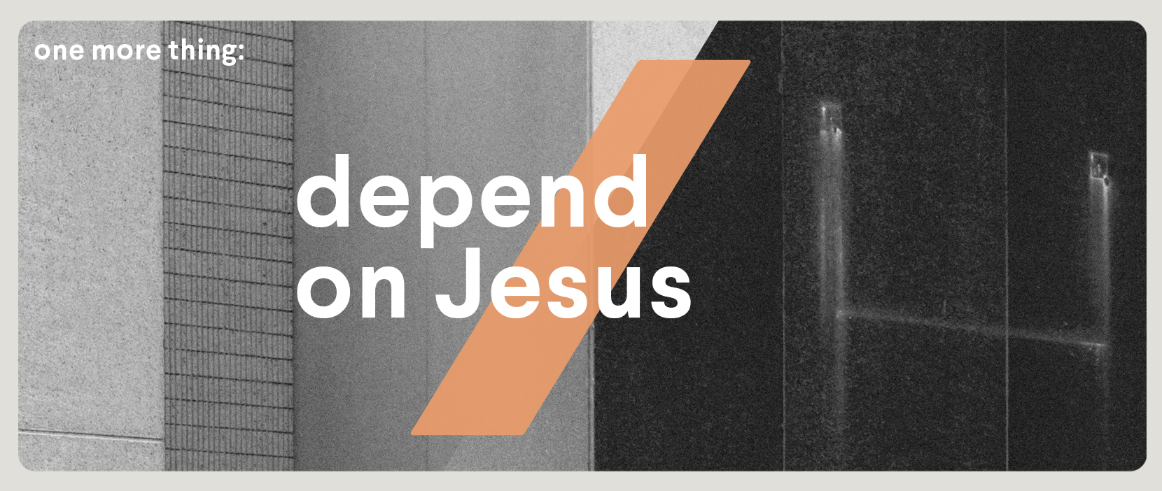 Depend On Jesus - Riverview Church - Lansing, MI