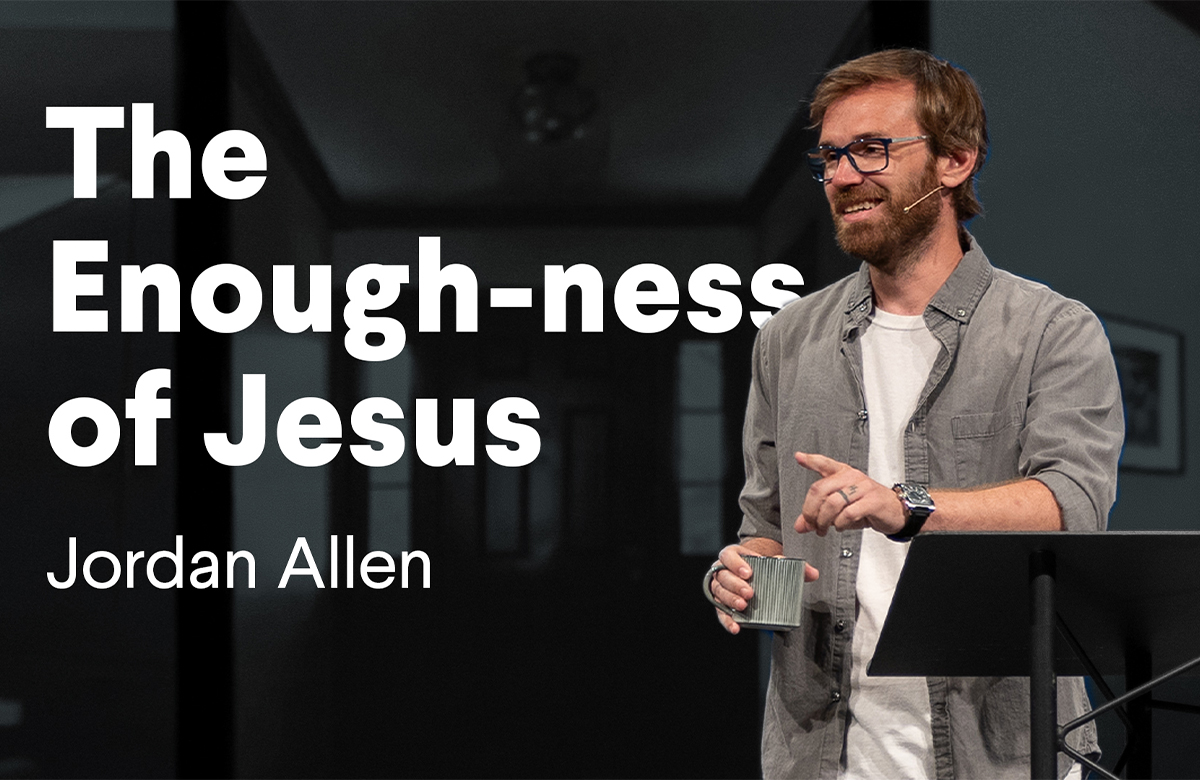 The Enough-ness of Jesus